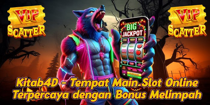 Kitab4D - Tempat Main Slot Online Terpercaya dengan Bonus Melimpah